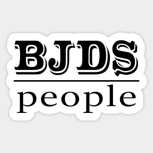 BJDs Over People in Bold Black Sticker